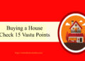 House Buying– Check 15 Vastu Points
