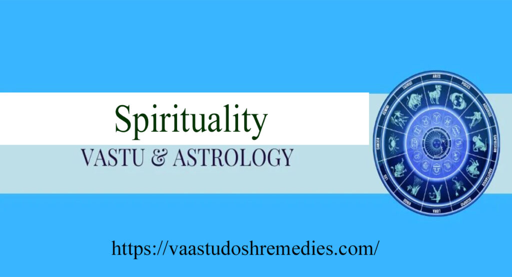 Spirituality and Vastu Astrology