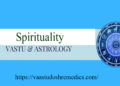 Spirituality and Vastu Astrology